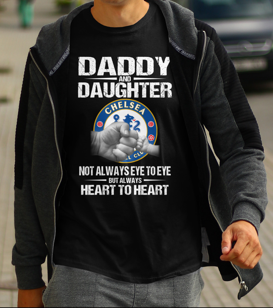 Chelsea Daddy And Daughter Not Always Eye To Eye But Always Heart To Heart T-Shirt