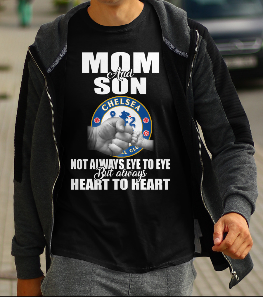 Mom And Son Chelsea Not Always Eye To Eye But Always Heart To Heart T-Shirt